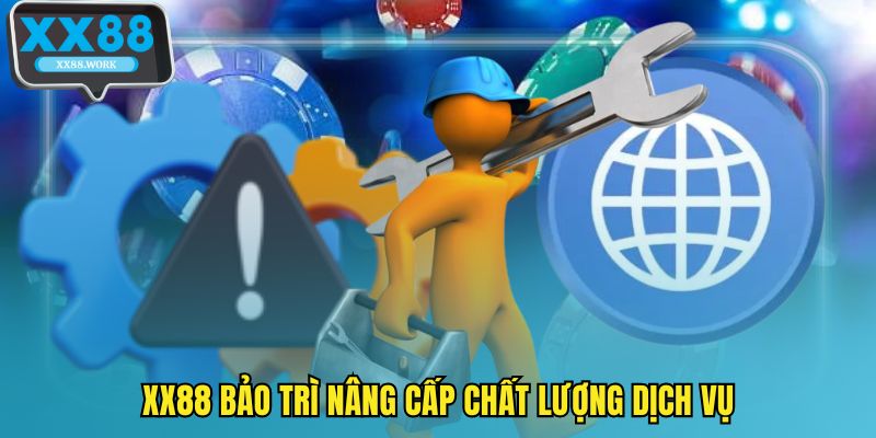 XX88 bảo trì nâng cấp chất lượng dịch vụ