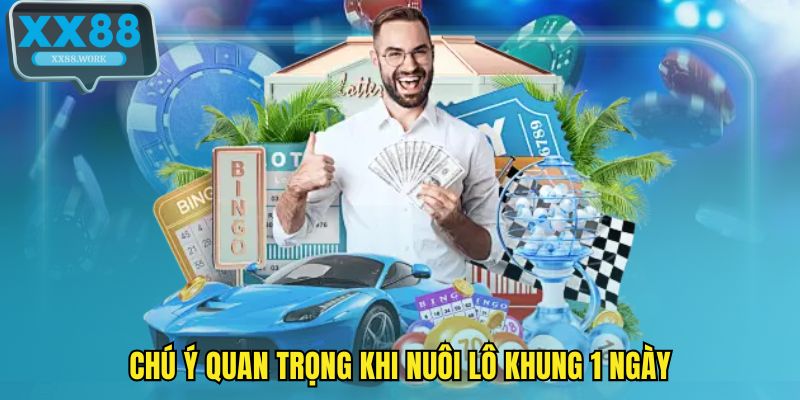 Chú ý quan trọng khi nuôi lô khung 1 ngày