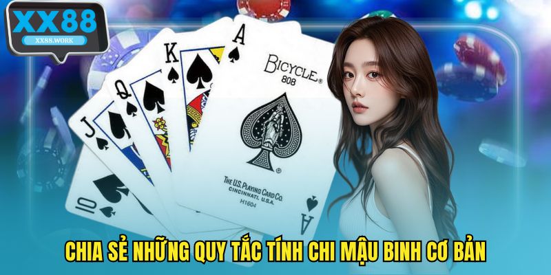 Chia sẻ những quy tắc tính chi mậu binh cơ bản