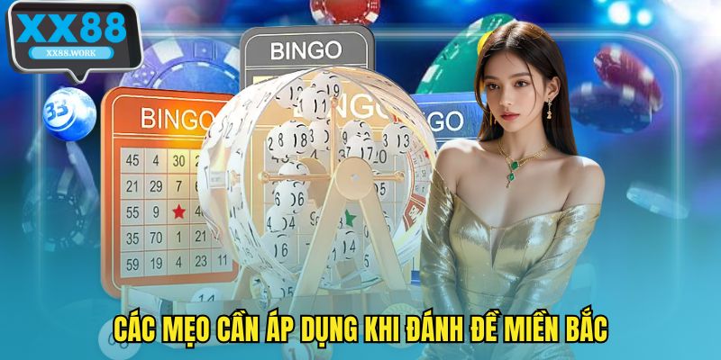 Các mẹo cần áp dụng khi đánh đề miền Bắc