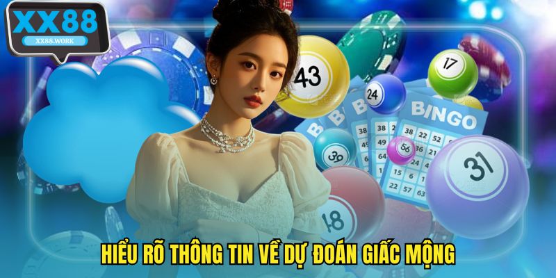 Hiểu rõ thông tin về dự đoán giấc mộng