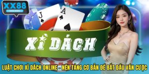 Luật chơi xì dách online