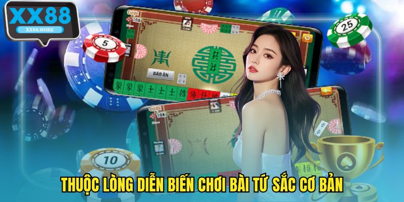 Thuộc lòng diễn biến chơi bài tứ sắc cơ bản