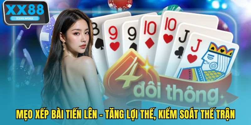 Mẹo xếp bài tiến lên