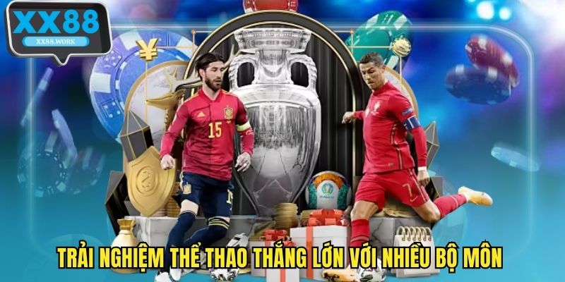 Trải nghiệm thể thao thắng lớn với nhiều bộ môn