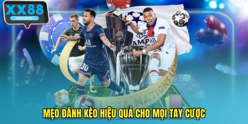 Mẹo đánh kèo hiệu quả cho mọi tay cược