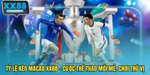 Tỷ lệ kèo macao