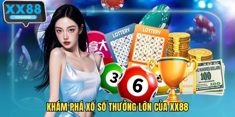 Khám phá xổ số thưởng lớn của XX88