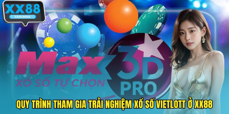 Quy trình tham gia trải nghiệm xổ số vietlott ở XX88